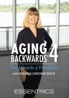 Aging Backwards 4: The Miracle of Flexibility (DVD)