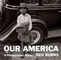 Our America: A Photographic History (Ken Burns Book)