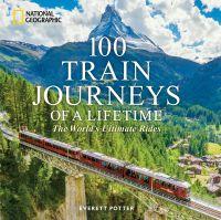 100 Train Journeys of a Lifetime (HBK)